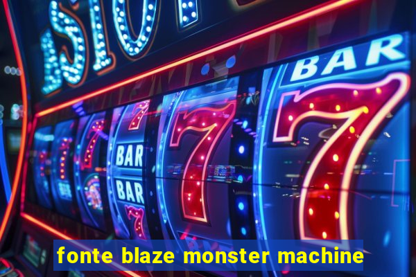 fonte blaze monster machine